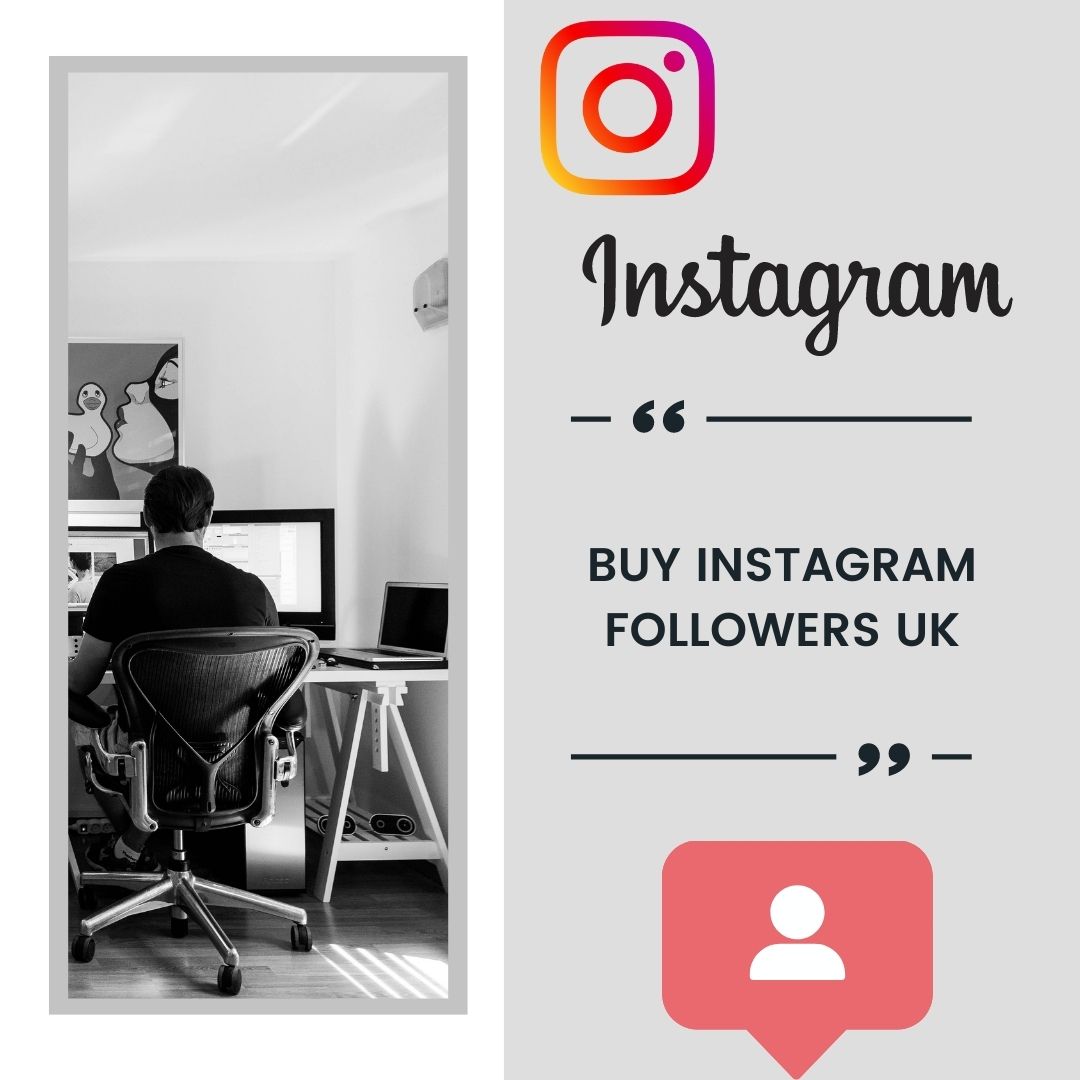 Buy Instagram Followers UK – The Best Ways to Boost Your Social Media