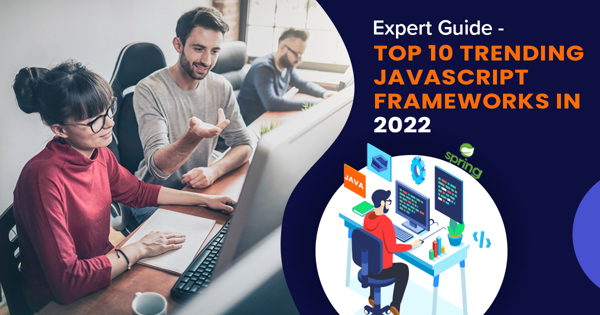 Expert Guide – Top 10 Trending JavaScript Frameworks in 2022
