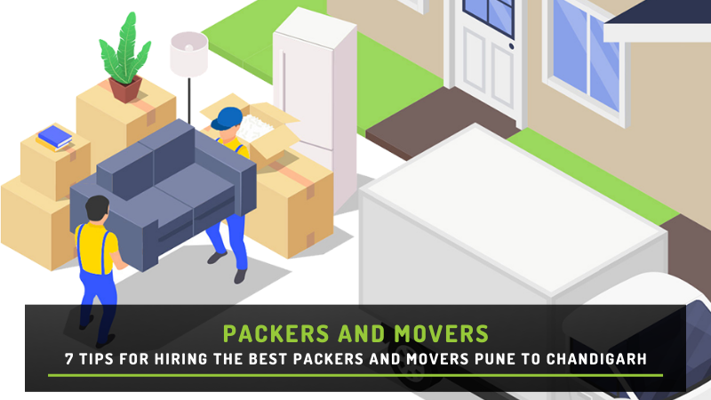 7 Tips for Hiring the Best Packers and Movers Pune to Chandigarh