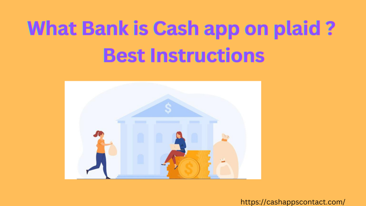 What Bank is Cash app on plaid ? Best Instructions