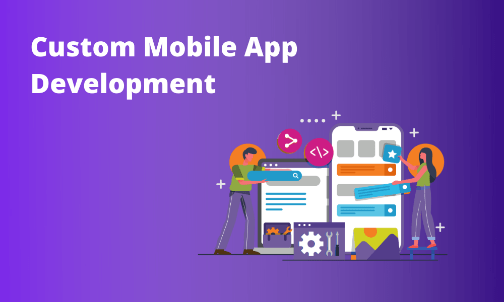 Why do businesses need custom mobile app development services?