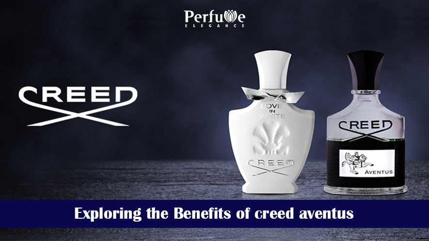 Exploring the Various Benefits of creed aventus