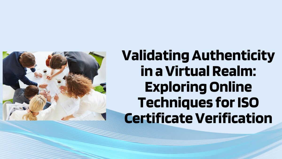 Validating Authenticity in a Virtual Realm: Exploring Online Techniques for ISO Certificate Verification