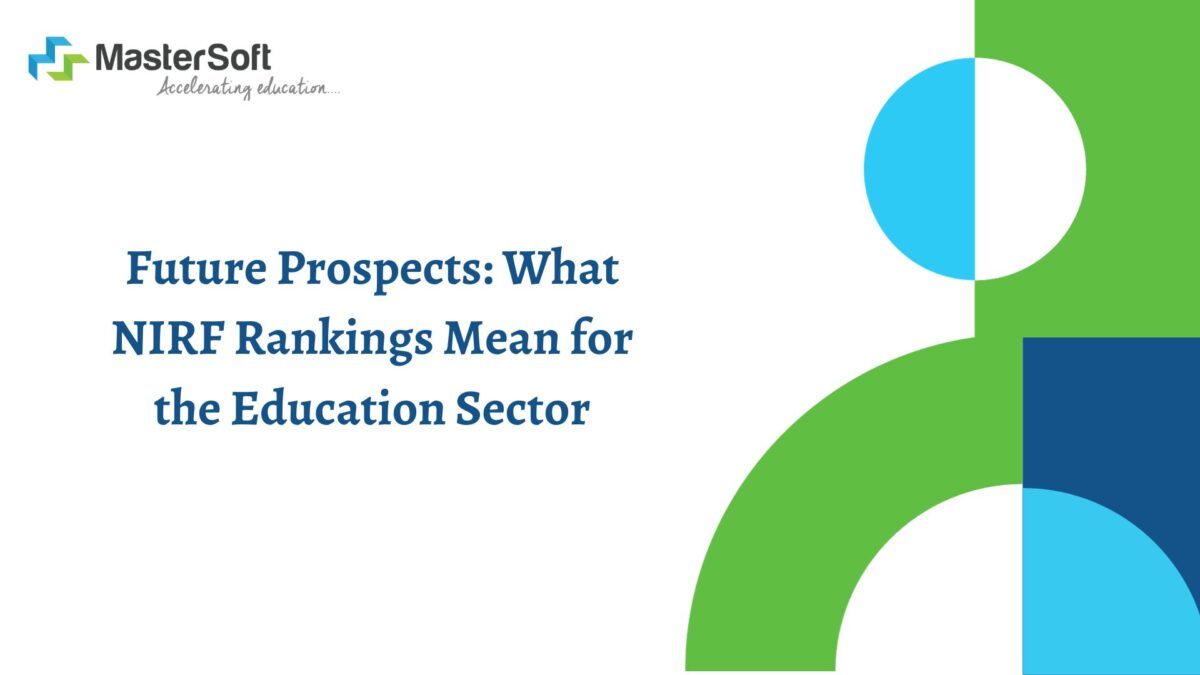 Future Prospects: What NIRF Rankings Mean for the Education Sector