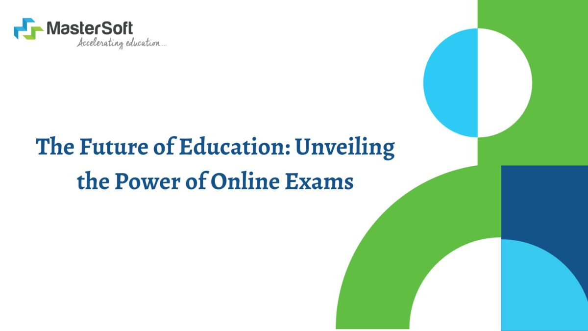 The Future of Education: Unveiling the Power of Online Exams