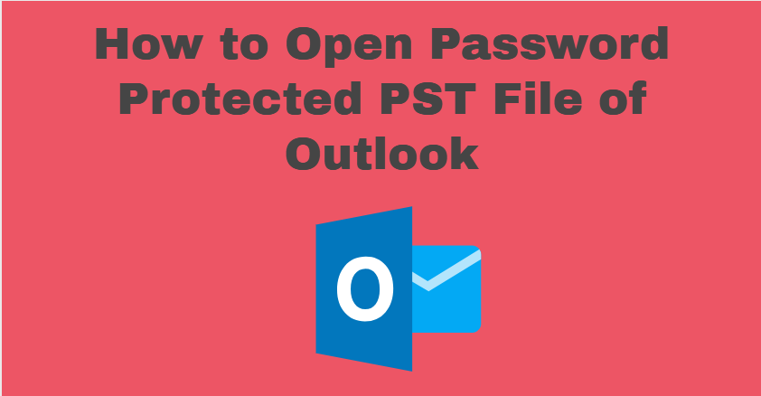 how to open pst file forgot password