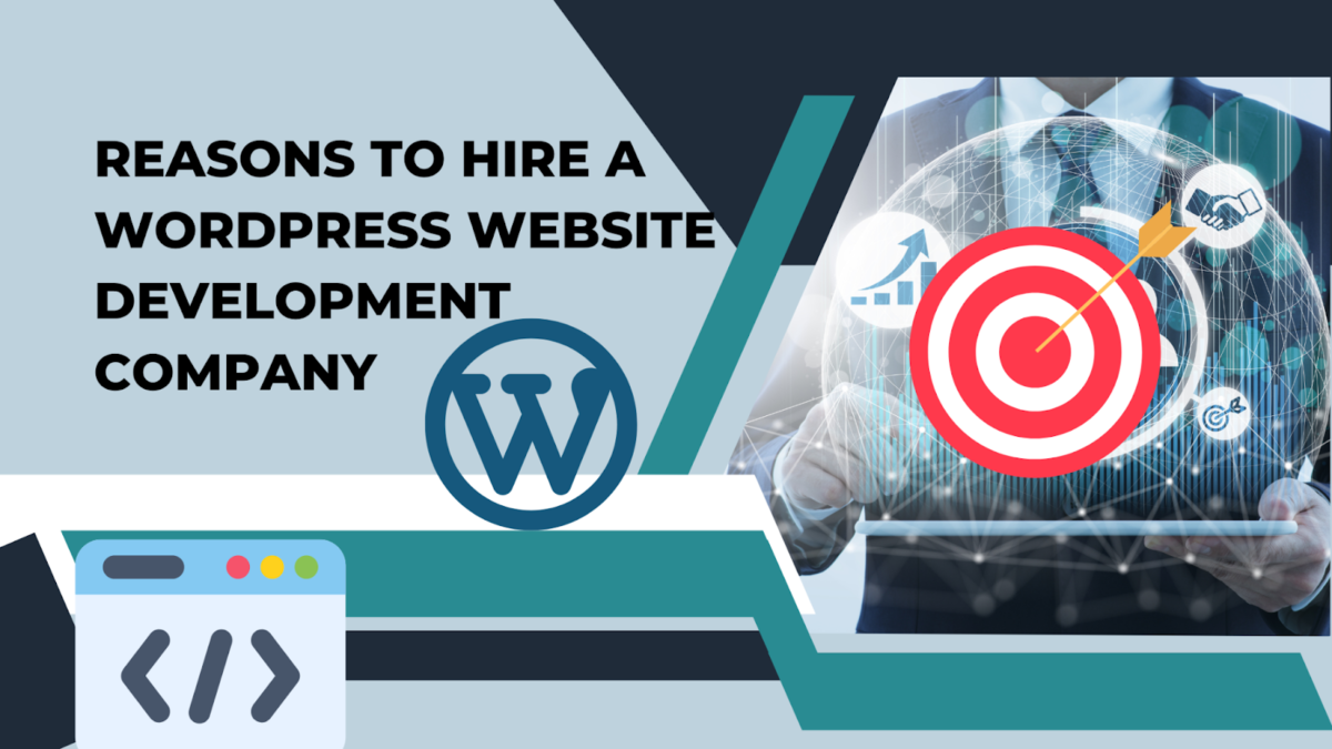 9 Reasons Why You Should Hire a WordPress Website Development Company