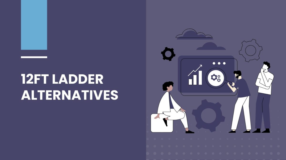 List of Working 12ft Ladder Alternatives in 2024