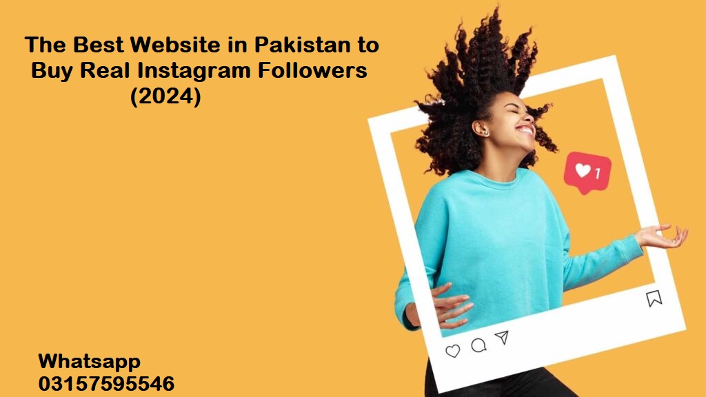 The Best Website in Pakistan to Buy Real Instagram Followers (2024)