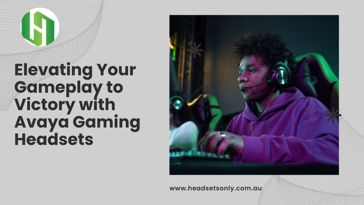 Elevating Your Gameplay to Victory with Avaya Gaming Headsets