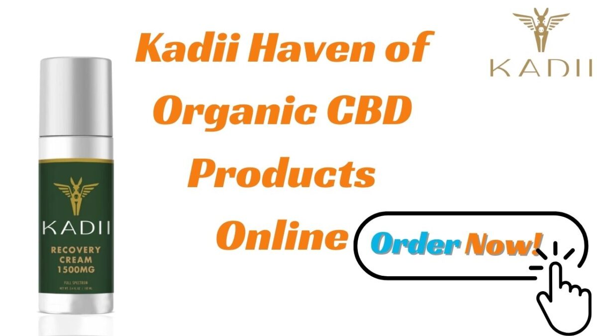 Kadii Haven of Organic CBD Products Online