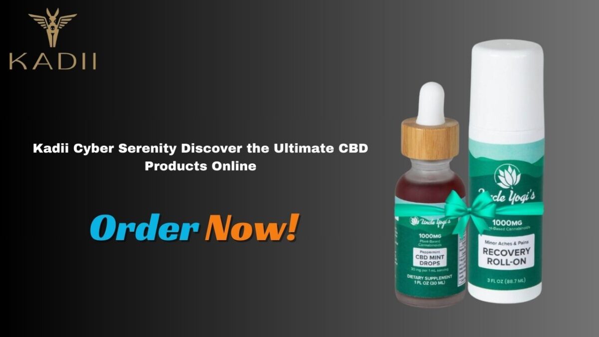 Kadii Cyber Serenity Discover the Ultimate CBD Products Online