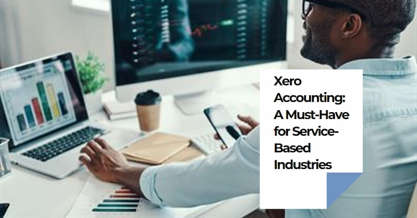 Xero Accounting Crucial for Service-Based Industries