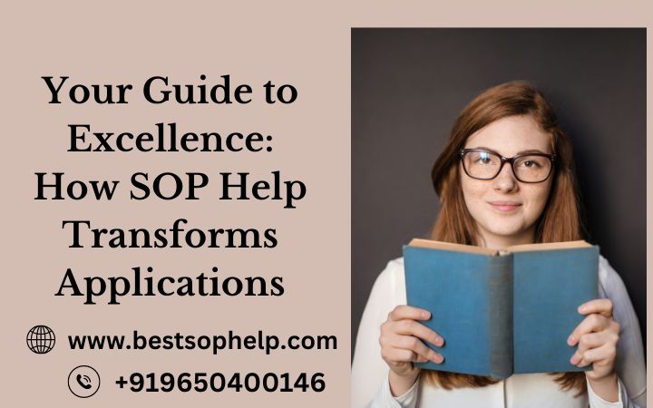 Your Guide to Excellence: How SOP Help Transforms Applications