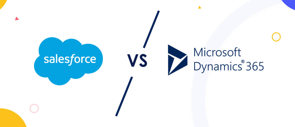 A Deep Dive into Salesforce vs. Dynamics 365: Choosing the Right CRM Solution for Your Business