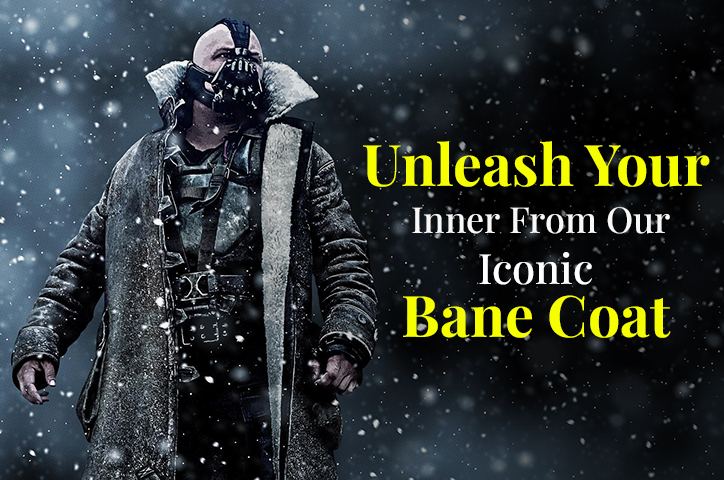 Unleash Your Inner From Our Iconic Bane Coat
