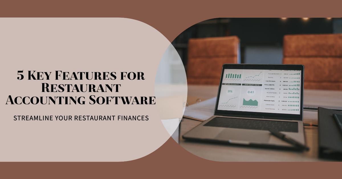 5 Features to Look for in Restaurant Accounting Software