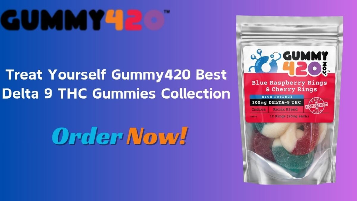 Treat Yourself Gummy420 Best Delta 9 THC Gummies Collection