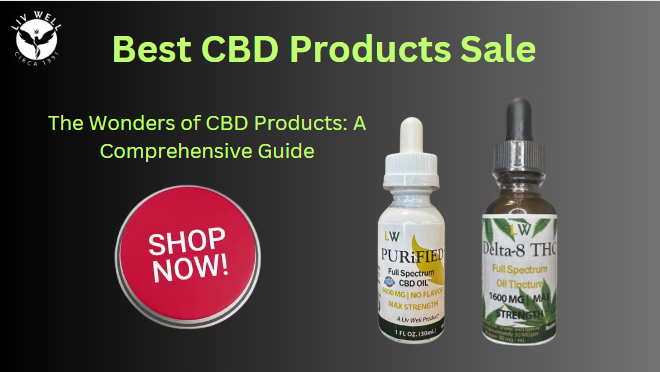 The Wonders of CBD Products: A Comprehensive Guide to Best CBD Products Online