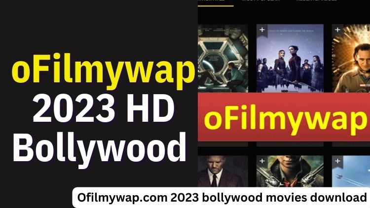 Know all about ofilmywap.com 2023 bollywood movies download