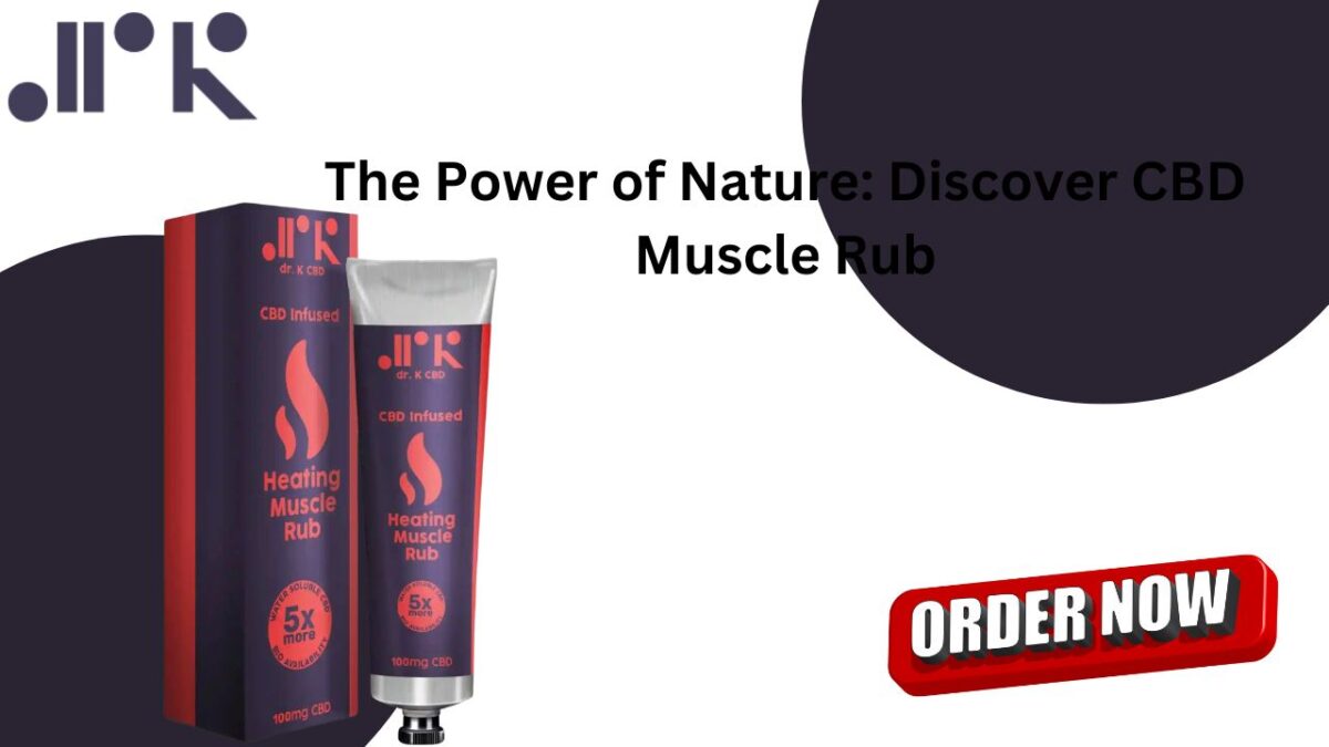 The Power of Nature: Discover CBD Muscle Rub