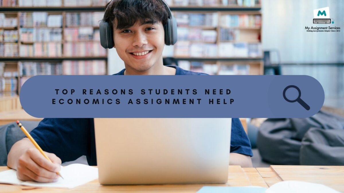 Top Reasons Students Look for Economics Assignment Help Online