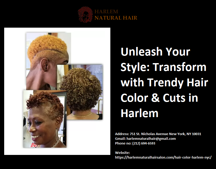 Hair Color near Harlem NYC: Discover the Best Options at Harlem Natural Hair