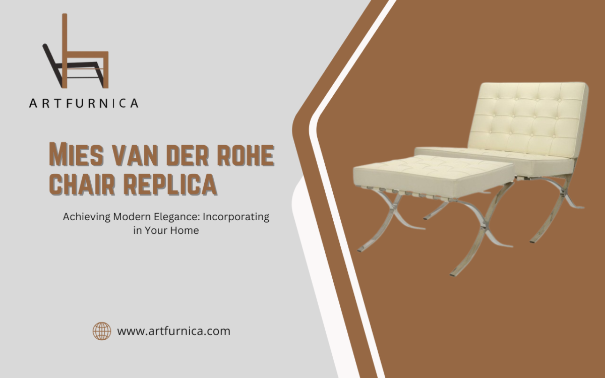 Achieving Modern Elegance: Incorporating Mies van der Rohe Chair Replica in Your Home