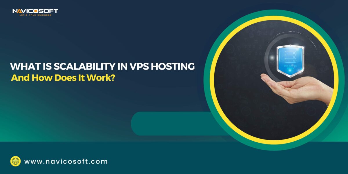 What Is Scalability In VPS Hosting, And How Does It Work?