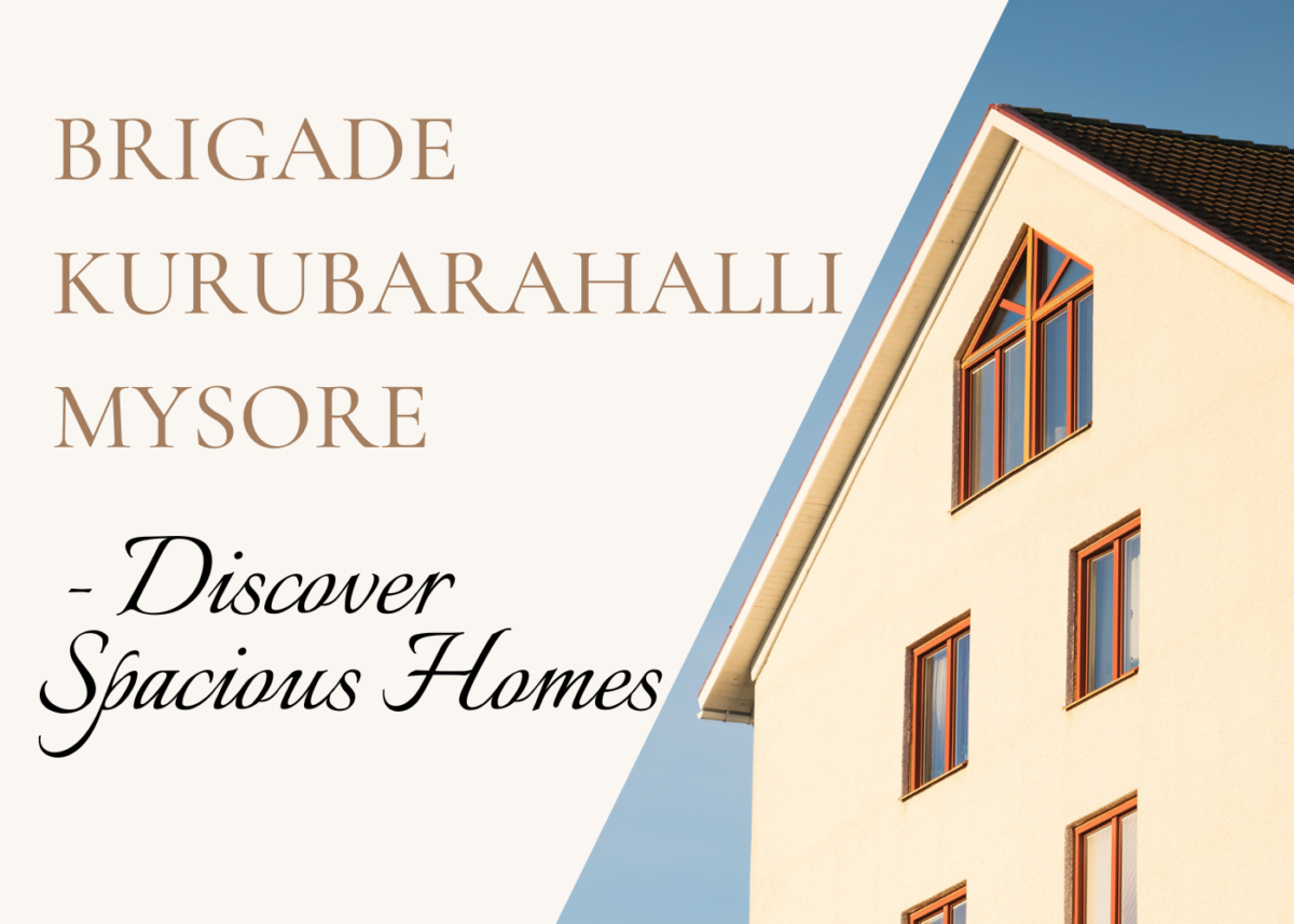 Brigade Kurubarahalli Mysore – Discover Spacious Homes