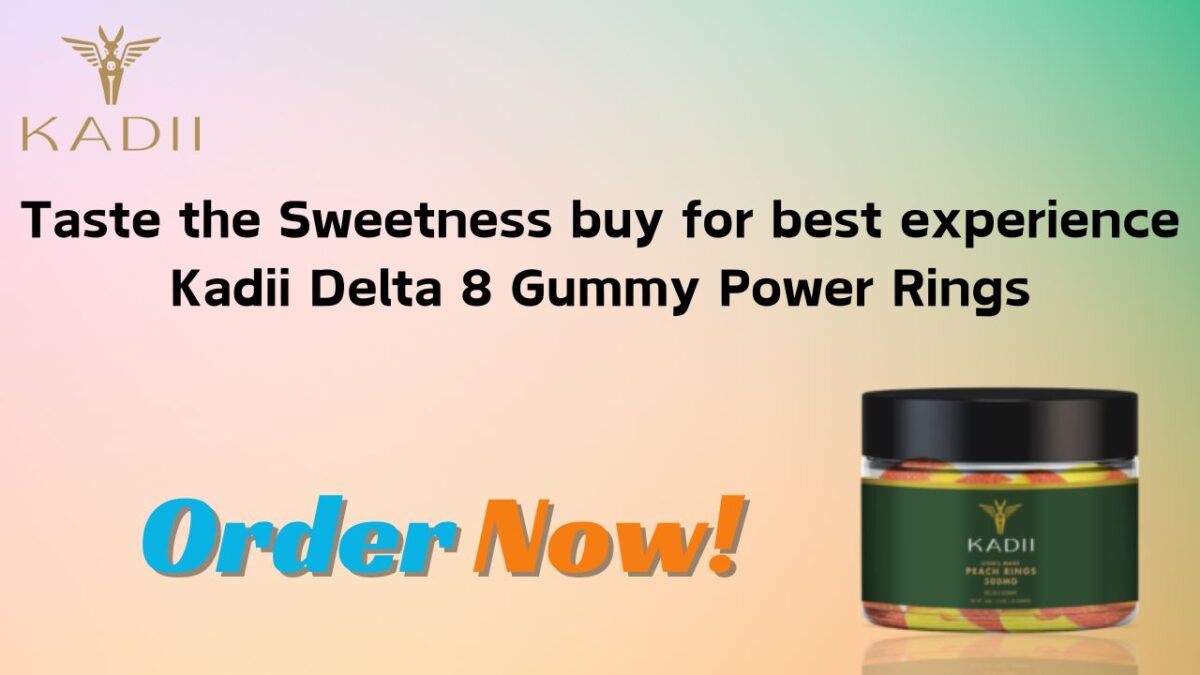Taste the Sweetness buy for best experience Kadii Delta 8 Gummy Power Rings