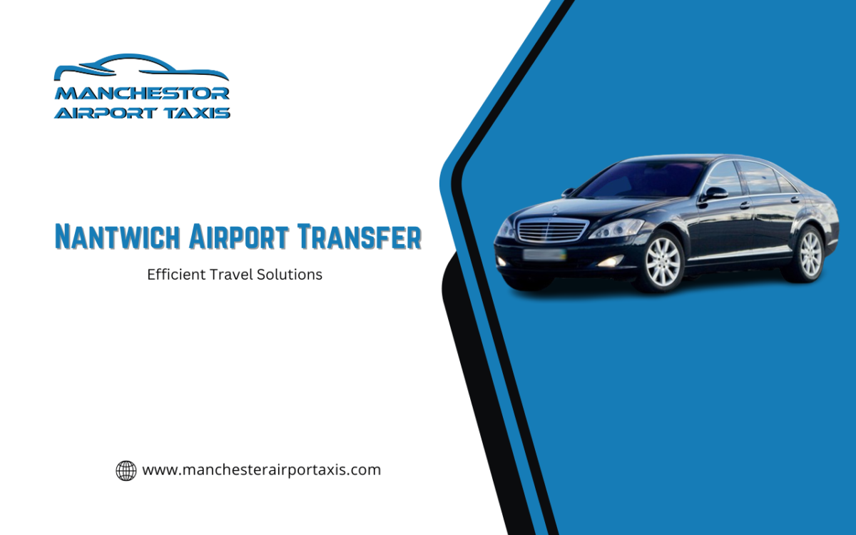 Efficient Travel Solutions: Nantwich Airport Transfer