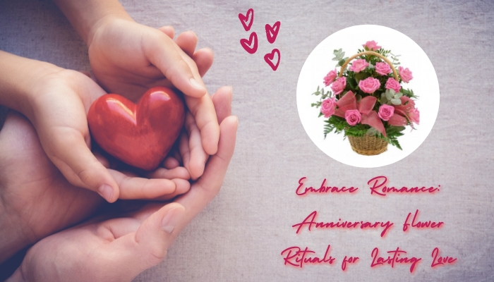 Embrace Romance: Anniversary Flower Rituals for Lasting Love