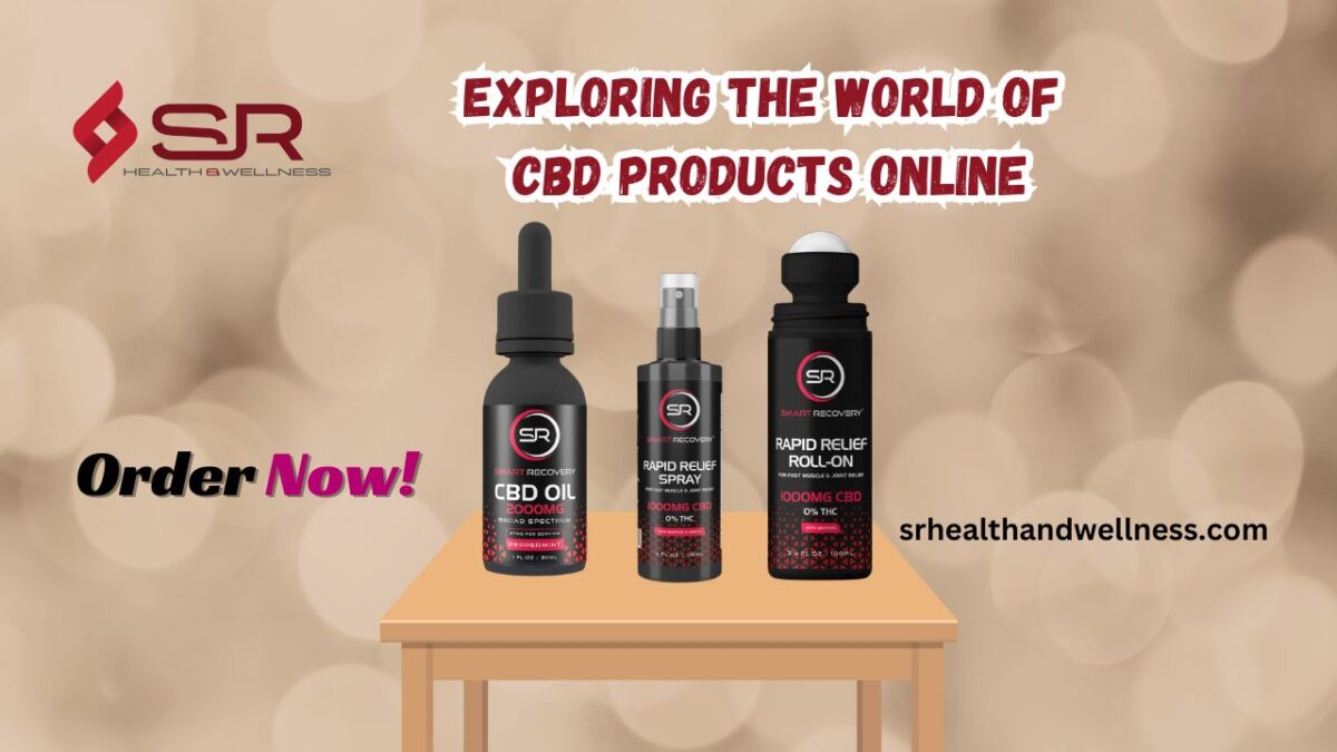 Exploring the World of CBD Products Online – SR Health and Wellness