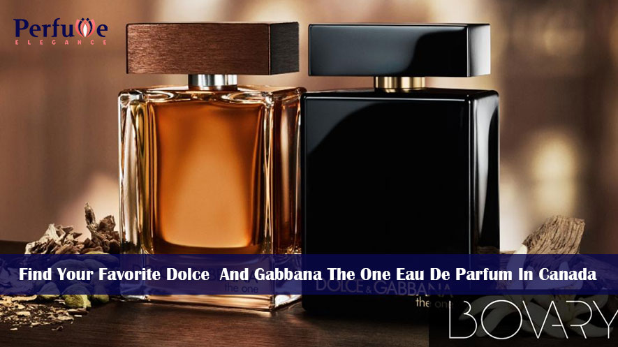 Find Your Favorite Dolce And Gabbana The One Eau De Parfum In Canada
