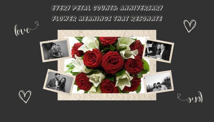 Every Petal Counts: Anniversary Flower Meanings That Resonate