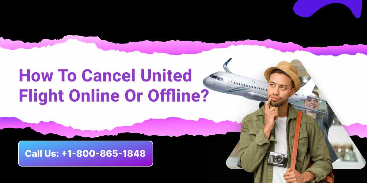 How To Cancel United Flight Online Or Offline?