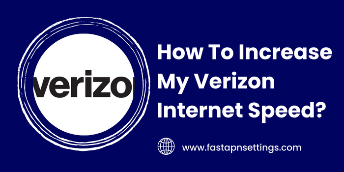 How To Increase My Verizon Internet Speed