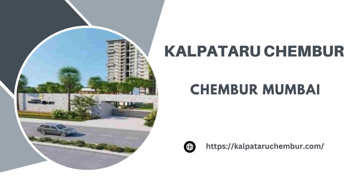 Discover Luxury Living at Kalpataru Chembur Mumbai