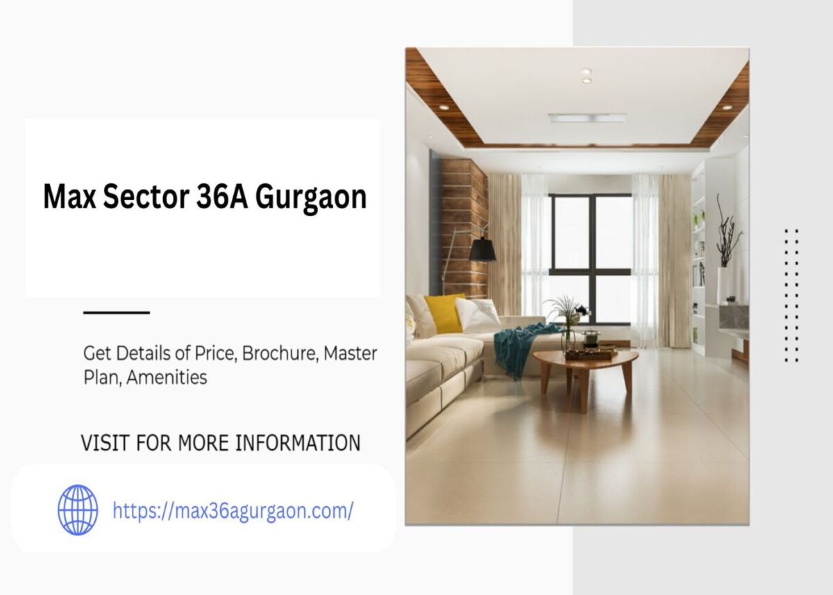 Discover Max Sector 36A Gurgaon: Where Comfort Meets Convenience