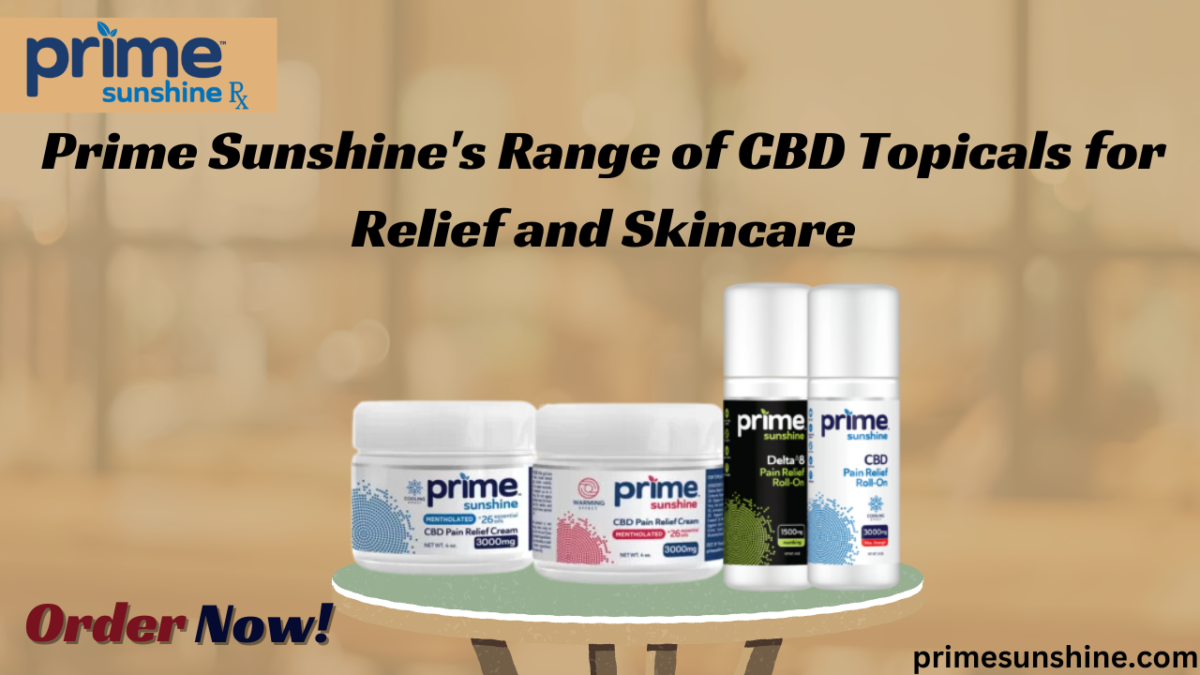 Prime Sunshine’s Range of CBD Topicals for Relief and Skincare