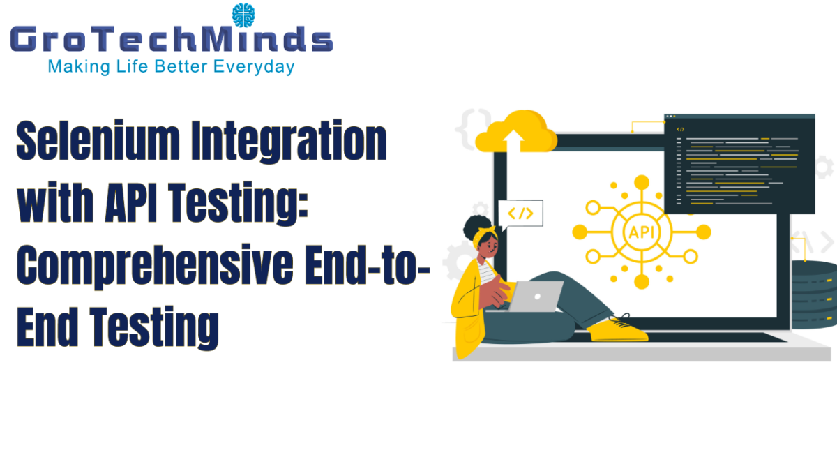 Selenium Integration with API Testing: Comprehensive End-to-End Testing
