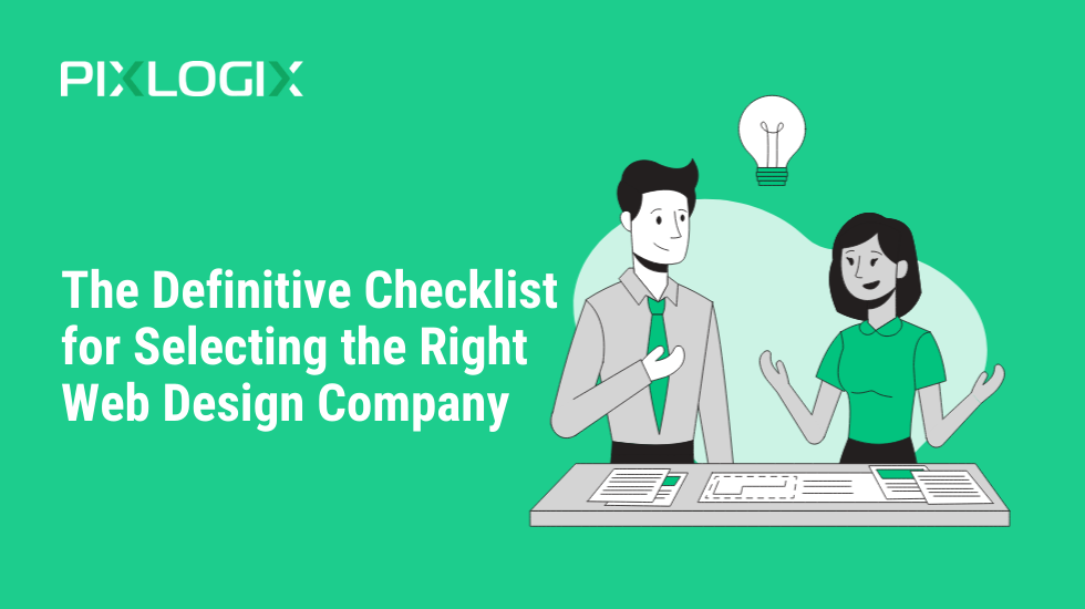 The Definitive Checklist for Selecting the Right Web Design Company