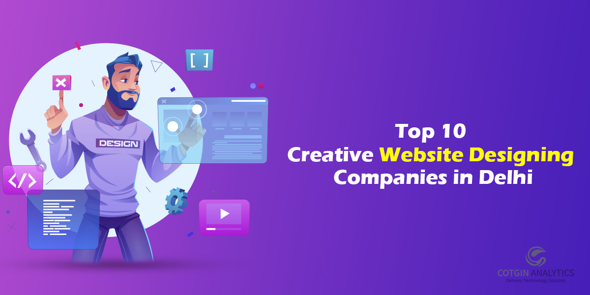 Top 10 Creative Website Designing Companies in Delhi
