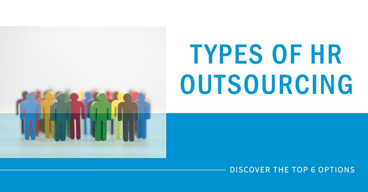 Top 6 Types of HR Outsourcing Explained for Your Business