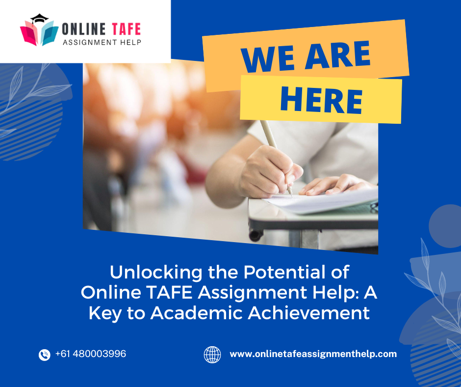 Unlocking the Potential of Online TAFE Assignment Help: A Key to Academic Achievement