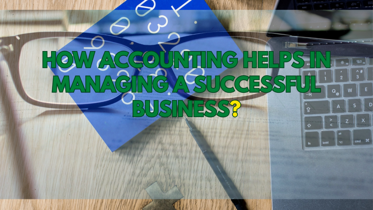 The Role of Accounting in Business Success: A Comprehensive Guide