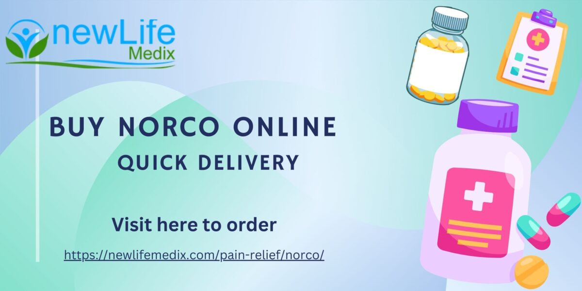 Order Norco Online | Uses, Side Effects, and More|