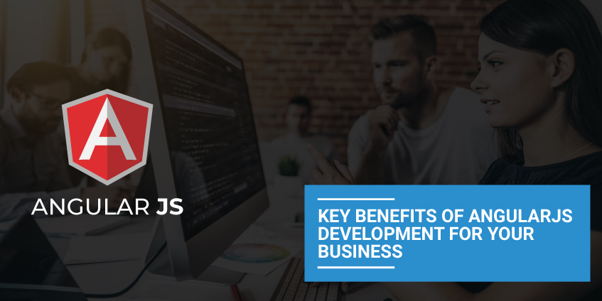 The Top 10 Key Benefits of AngularJS Development in 2024