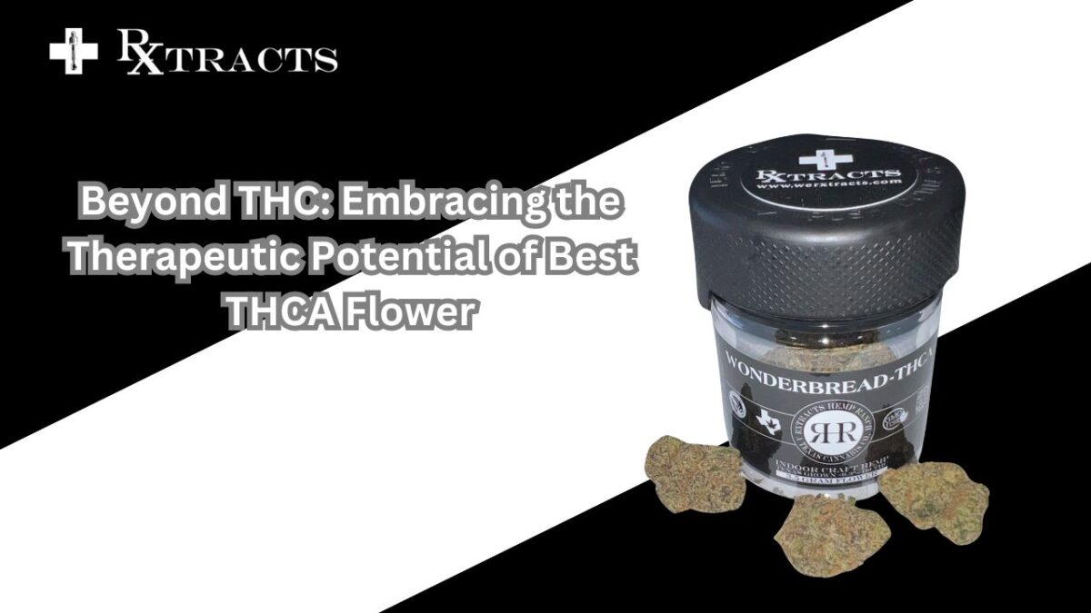 Beyond THC Embracing the Therapeutic Potential of Best THCA Flower